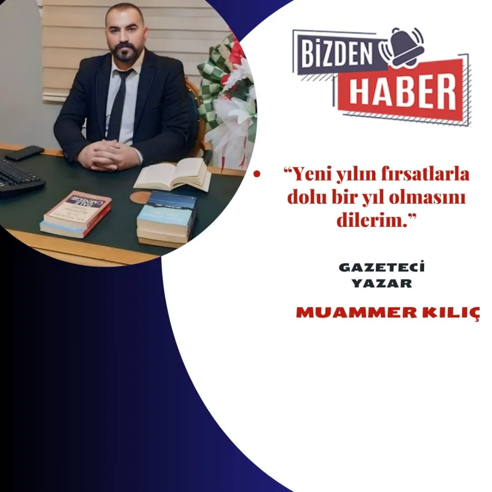 Doğu Anadolu Bölgesi Temsilci Gazeteci Yazar Muammer Kılıç Yeni Yıl Mesajı